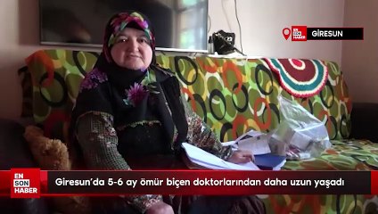 Giresun’da 5-6 ay ömür biçen doktorlarından daha uzun yaşadı