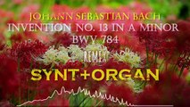Johann Sebastian Bach-Invention No. 13 in A Minor BWV 784-VARIANT 1-SYNT ORGAN