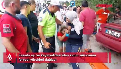 Kazada eşi ve kayınvalidesi ölen kadın sürücünün feryadı yürekleri dağladı
