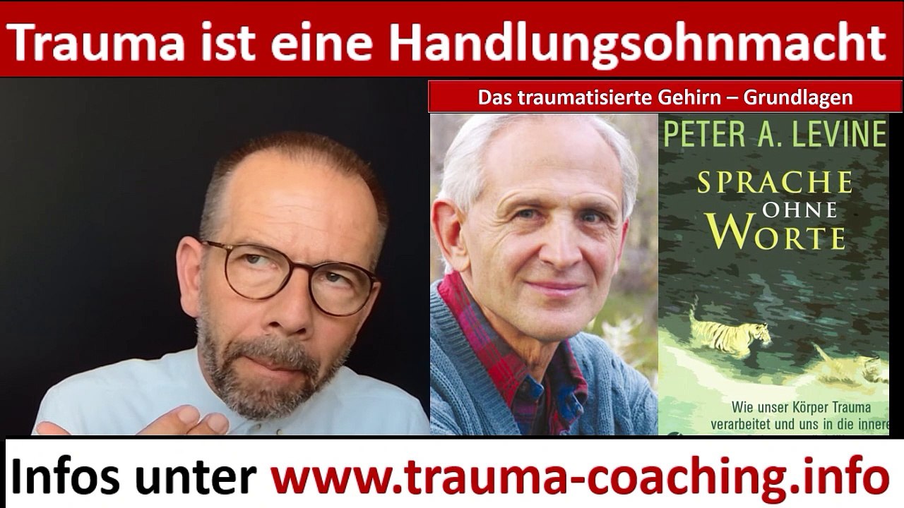 Trauma ist eine Handlungsohnmacht - Lesung Peter Levine
