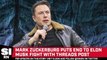 Mark Zuckerberg Says Elon Musk Is Not Serious About Fight and It’s ‘Time To Move On’