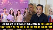 TERUNGKAP! Ini Sosok Diduga Dalang Pelecehan Saat Body Checking Miss Universe Indonesia