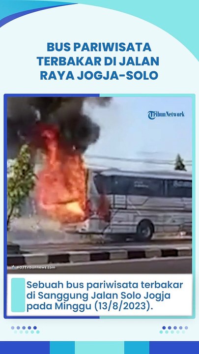 Belasan Orang Pilih Pulang, Bus Wisata Terbakar di Jalan Solo Jogja & Tak Lanjut ke Gunung Kidul