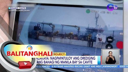 PAMALAKAYA: nagpapatuloy ang dredging sa ilang bahagi ng Manila Bay sa Cavite | BT