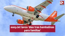 easyJet lanza 'días tras bambalinas para familias'