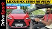 Lexus NX 350h HINDI Review | Comfort, Design & Performance | Promeet Ghosh
