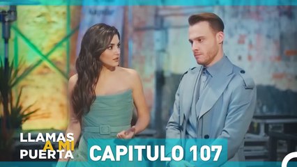 Llamas A Mi Puerta Capitulo 107 (Español Doblado)