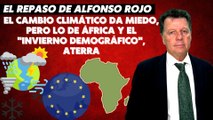 Alfonso Rojo: “El Cambio Climático da miedo, pero lo de Africa y el 'invierno demográfico', aterra”