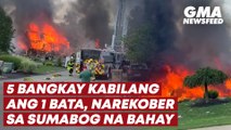 5 bangkay kabilang ang 1 bata, narekober sa sumabog na bahay | GMA News Feed