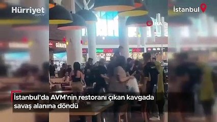 İstanbul’da AVM'nin restoranı çıkan kavgada savaş alanına döndü