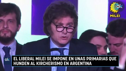 El liberal Milei se impone en unas primarias que hunden al kircherismo en Argentina