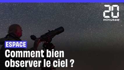 Nuit des étoiles : Comment bien observer le ciel ?