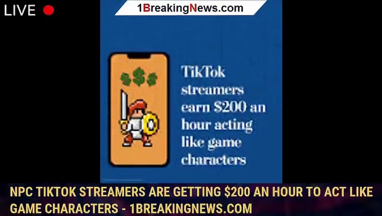 NPC TikTok streamers are getting $200 an hour to act like game characters -  The Washington Post