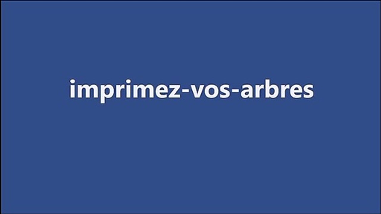 Imprimez vos arbres