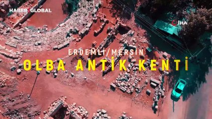 Mersin'de Olba Antik Kenti'nde tarih gün yüzüne çıkıyor: İşte ilk görüntüler