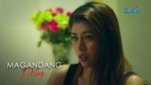 Magandang Dilag: Distance makes the heart grow fonder! (Episode 35)