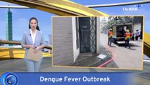 Taiwan Dengue Fever Outbreak Spreads to Changhua, Taoyuan