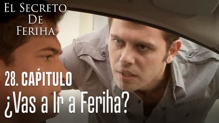 ¿Vas a ir a Feriha? - Secreto De Feriha Capítulo 28