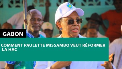 [#Reportage] Gabon : comment Paulette Missambo veut réformer la HAC