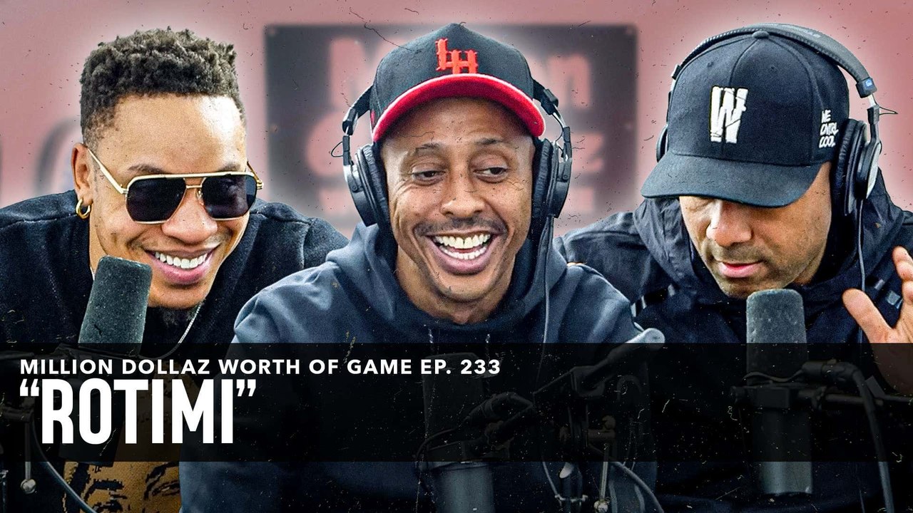 ROTIMI: MILLION DOLLAZ WORTH OF GAME EPISODE 233