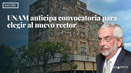 UNAM anticipa convocatoria para elegir al nuevo rector
