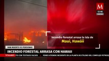 Incendio forestal arrasa con Hawái; ha dejado 93 muertos y miles de hogares destruidos