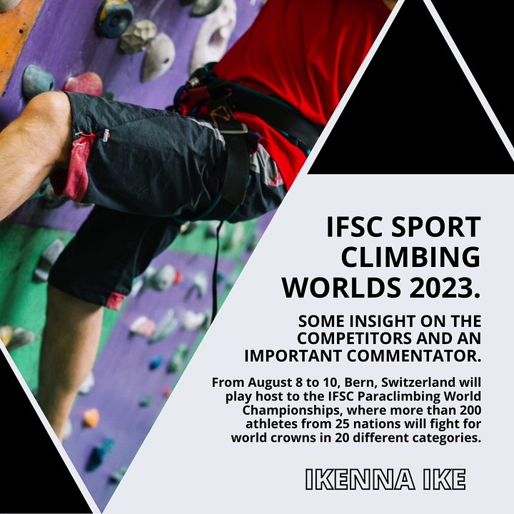 | IKENNA IKE | IFSC SPORT CLIMBING WORLDS 2023: SOME INSIGHT ON THE COMPETITORS (PART 1) (@IKENNAIKE)