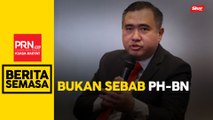 Kerjasama PH-BN bukan punca utama pengundi pilih PN - Anthony