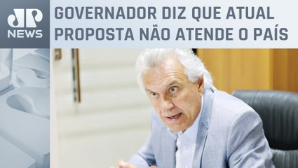 Caiado espera mudanças na reforma tributária no Senado