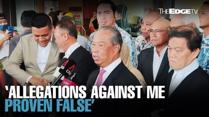 NEWS: Allegations proven untrue, says Muhyiddin