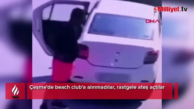 Çeşme'de beach club'a alınmadılar, rastgele ateş açtılar