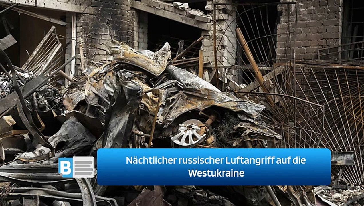 Nächtlicher russischer Luftangriff auf die Westukraine