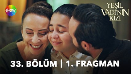 Yeşil Vadi'nin Kızı 33. Bölüm Fragmanı | "Bizim kızımız olur musun Melissa?"