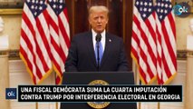 Una fiscal demócrata suma la cuarta imputación contra Trump por interferencia electoral en Georgia