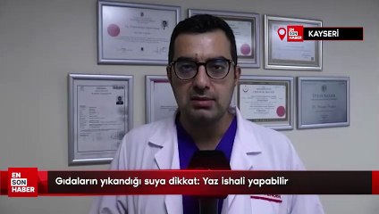 Gıdaların yıkandığı suya dikkat: Yaz ishali yapabilir