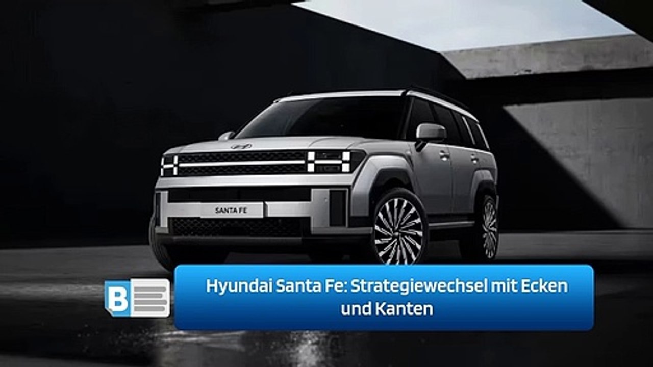 Hyundai Santa Fe: Strategiewechsel mit Ecken und Kanten