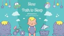 Path to Sleep♥Baby Sleep Background Music, Lullaby For Babies to Go to Sleep♥Musique de fond pour le sommeil de bébé, berceuse pour que les bébés s'endorment♥寶寶睡眠音樂 搖籃曲 ♥Música para dormir bebé