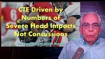 CTE Driven by Numbers of Severe Head Impacts, Not Concussions