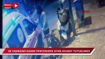 Kadıköy'de 38 yaşındaki kadını pencereden attığı iddia edilen avukat tutuklandı