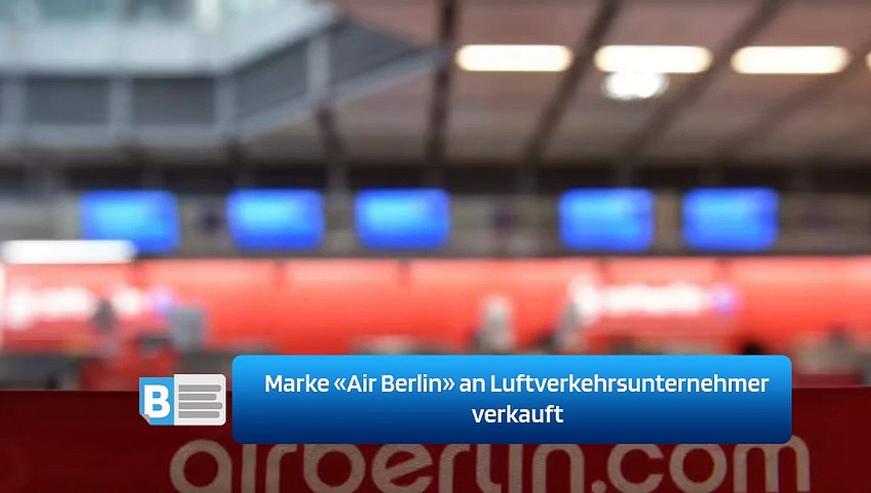 Marke «Air Berlin» an Luftverkehrsunternehmer verkauft