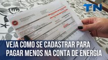 Veja como se cadastrar para pagar menos na conta de energia