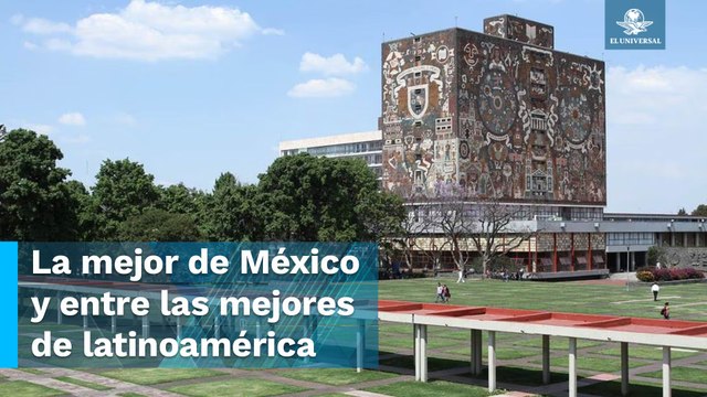 UNAM se posiciona por tercer año consecutivo dentro de las mejores universidades del mundo
