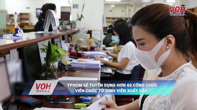 TPHCM sẽ tuyển dụng hơn 60 công chức, viên chức từ sinh viên xuất sắc
