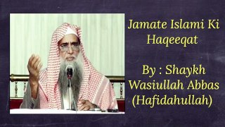 Jamate Islami Ki Haqeeqat by Shaikh Wasiullah Abbas