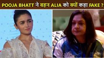 Pooja Bhatt Calls Sister Alia Bhatt 'FAKE'? Praises Shaheen Bhatt