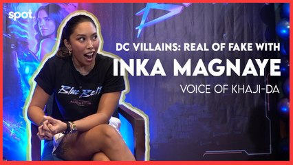 We Played Real or Fake, DC Villains with INKA MAGNAYE, the Voice of Khaji-Da | Spot.ph