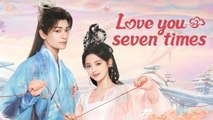 Love You Seven Times 2023 Ep19 An Oriental Odyssey Ep19 EngSub