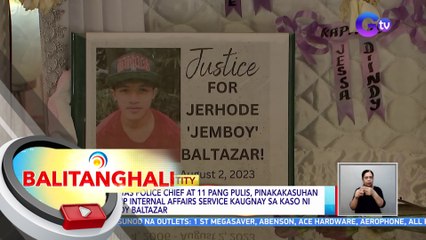 Navotas Police Chief at 11 pang pulis, pinakakasuhan ng PNP Internal Affairs Service kaugnay sa kaso ni Jemboy Baltazar | BT