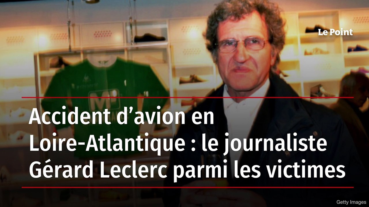 Accident d’avion en Loire-Atlantique : le journaliste Gérard Leclerc parmi les victimes