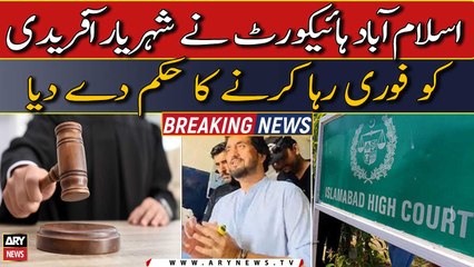 IHC orders immediate release of PTI leader Shehryar Afridi